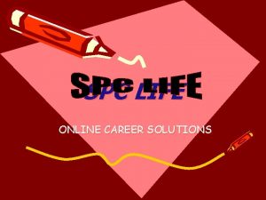 SPC LIFE ONLINE CAREER SOLUTIONS WHAT IS SPC