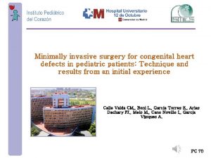 Minimally invasive surgery for congenital heart defects in