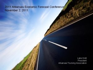 2011 Arkansas Economic Forecast Conference November 2 2011