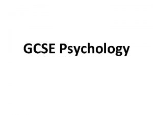 GCSE Psychology Psychology from Greek psy meaning of