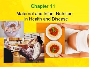 Chapter 11 Maternal and Infant Nutrition in Health