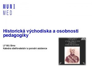 Historick vchodiska a osobnosti pedagogiky LF MU Brno