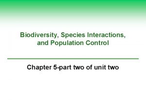 Biodiversity Species Interactions and Population Control Chapter 5