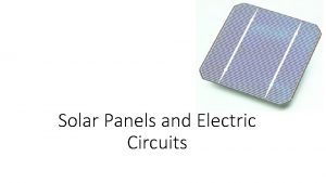 Solar Panels and Electric Circuits Basics of Electric