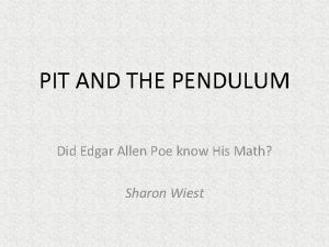PIT AND THE PENDULUM Did Edgar Allen Poe