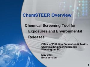 Chem STEER Overview Chemical Screening Tool for Exposures