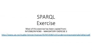 SPARQL Exercise Most of this exercise has been