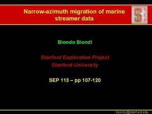 Narrowazimuth migration of marine streamer data Biondo Biondi