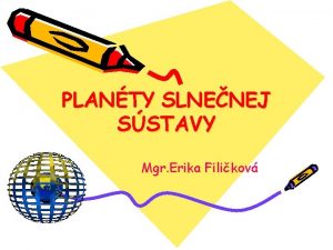 PLANTY SLNENEJ SSTAVY Mgr Erika Filikov OBSAH Merkr