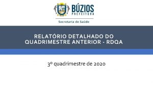 RELATRIO DETALHADO DO QUADRIMESTRE ANTERIOR RDQA 3 quadrimestre