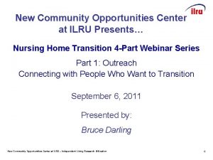 New Community Opportunities Center at ILRU Presents Nursing