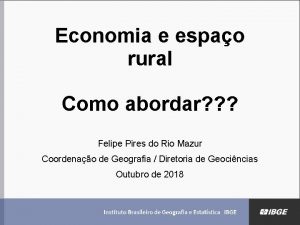 Economia e espao rural Como abordar Felipe Pires