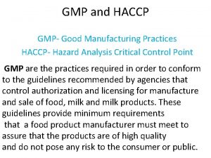 GMP and HACCP GMP Good Manufacturing Practices HACCP