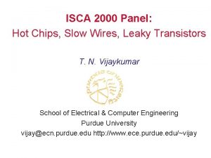 ISCA 2000 Panel Hot Chips Slow Wires Leaky