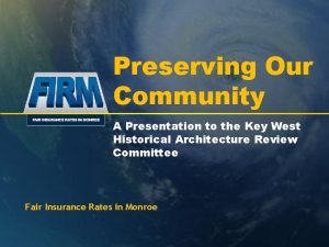 Preserving Our Community A Presentation to the Key