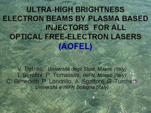 ULTRAHIGH BRIGHTNESS ELECTRON BEAMS BY PLASMA BASED INJECTORS