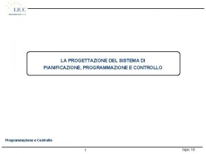 LA PROGETTAZIONE DEL SISTEMA DI PIANIFICAZIONE PROGRAMMAZIONE E