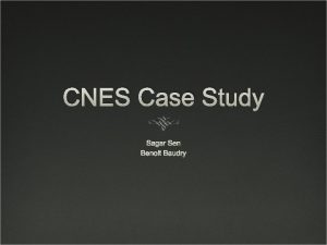 CNES Case Study Sagar Sen Benoit Baudry Introduction1