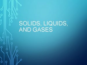 SOLIDS LIQUIDS AND GASES KINETIC THEORY explanation of