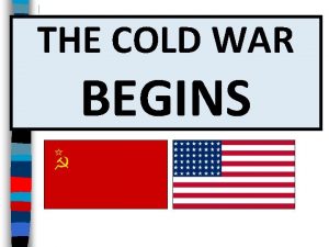 THE COLD WAR BEGINS Essential Questions Questions What