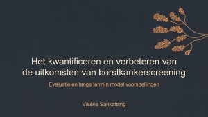 Het kwantificeren en verbeteren van de uitkomsten van