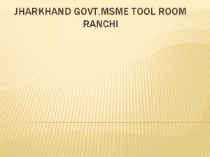 JHARKHAND GOVT MSME TOOL ROOM RANCHI NETWORK DEVICES