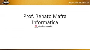 Prof Renato Mafra Informtica prof renatomafra 01 CESPE