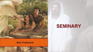 SEMINARY New Testament LESSON 2 The Plan of