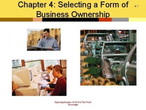 Chapter 4 Selecting a Form of Business Ownership