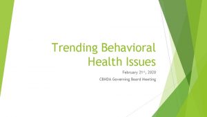 Trending Behavioral Health Issues February 21 st 2020