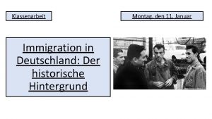 Klassenarbeit Immigration in Deutschland Der historische Hintergrund Montag