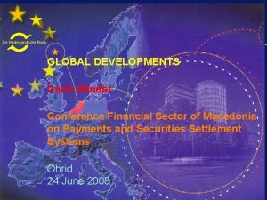 De Nederlandsche Bank GLOBAL DEVELOPMENTS Carlo Winder Conference
