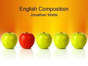 English Composition Jonathan Watts I have your midterms