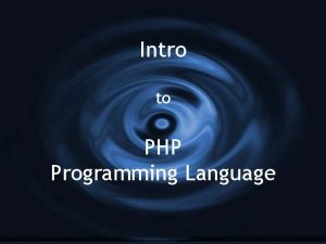 Intro to PHP Programming Language PHP G PHP
