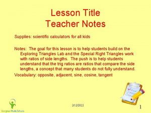 Lesson Title Teacher Notes Supplies scientific calculators for