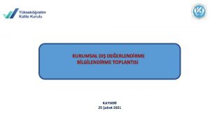 KURUMSAL DI DEERLENDRME BLGLENDRME TOPLANTISI KAYSER 25 ubat