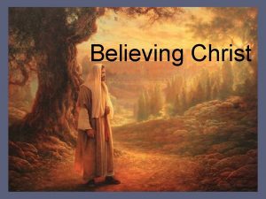 Believing Christ Luke 19 1115 Stewardship The careful