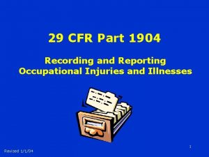 29 CFR Part 1904 Recording and Reporting Occupational