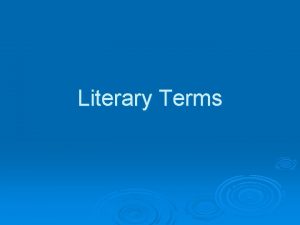 Literary Terms Literary Elements 1 Allegory 1 A