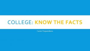 COLLEGE KNOW THE FACTS Career Preparedness QUESTIONS FROM