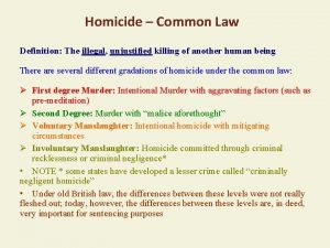 Homicide Common Law Definition The illegal unjustified killing