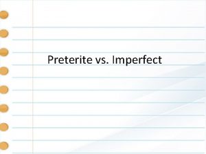 Preterite vs Imperfect Imperfect Past Tense Verbs Explanation
