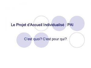 Le Projet dAccueil Individualis PAI Cest quoi Cest