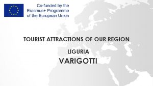 TOURIST ATTRACTIONS OF OUR REGION LIGURIA VARIGOTTI LIGURIA