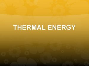 THERMAL ENERGY TEMPERATURE AND HEAT TEMPERATURE THE AVERAGE