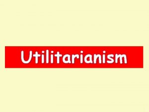 Utilitarianism BWS BWS Nonhedonistic utilitarianism including preference utilitarianism