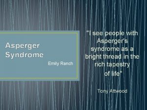 Asperger Syndrome Emily Ranch I see people with