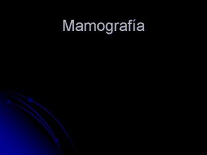 Mamografa Mamografa Dx preciso Esencial para Deteccin temprana