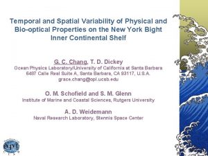 Temporal and Spatial Variability of Physical and Biooptical