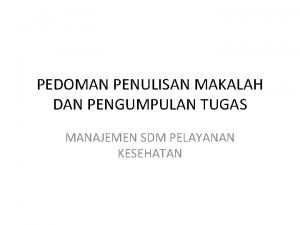 PEDOMAN PENULISAN MAKALAH DAN PENGUMPULAN TUGAS MANAJEMEN SDM